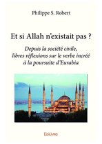 Collection Classique / Edilivre - Et si Allah n'existait pas ?