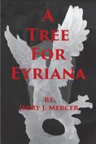 A Tree for Eyriana