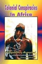 Colonial Conspiracies in Africa