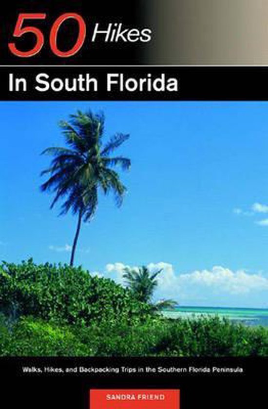 50 Hikes in South Florida - Walks, Hikes & Backpacking Trips ... - cover