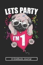 Lets Party I'm 1 - A Gratitude Journal