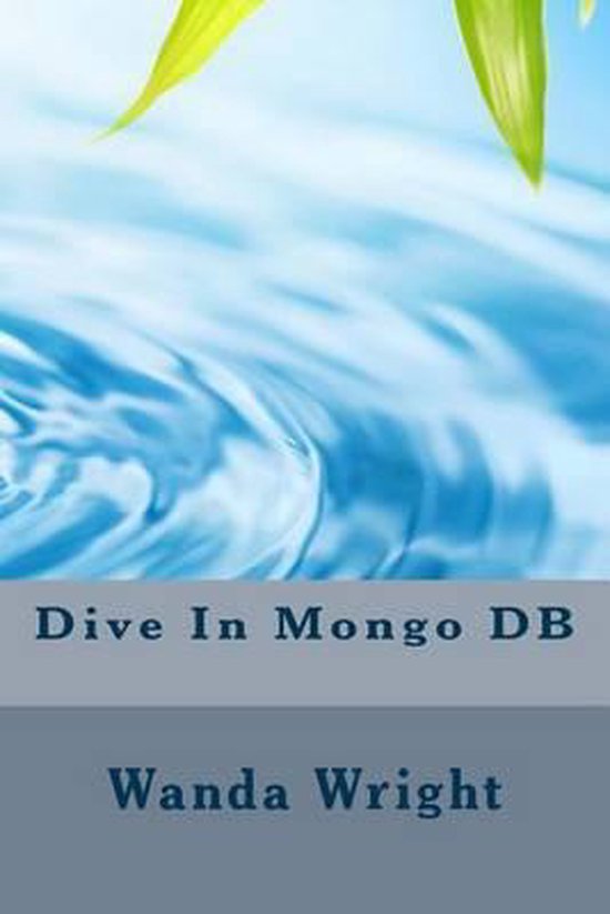 Dive in Mongo DB | 9781540621511 | Wanda Wright | Boeken | bol.com