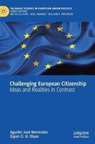 Palgrave Studies in European Union Politics- Challenging European Citizenship