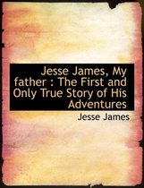 Jesse James, My Father