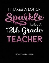 It Takes A Lot of Sparkle to Be A 12Th Grade Teacher 2019-2020 Planner