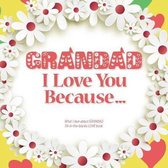 Grandad, I Love You Because