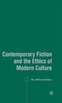 Contemporary Fiction and the Ethics of Modern Culture