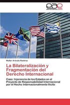 La Bilateralización y Fragmentación del Derecho Internacional