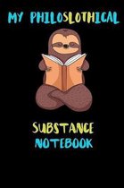 My Philoslothical Substance Notebook