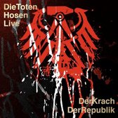Die Toten Hosen - Live: Der Krach der Republik