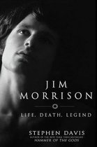 Jim Morrison Life, Death, Legend