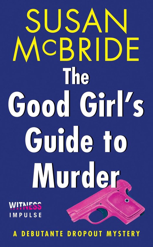Debutante Dropout Mysteries 2 - The Good Girl's Guide to Mur ... - cover