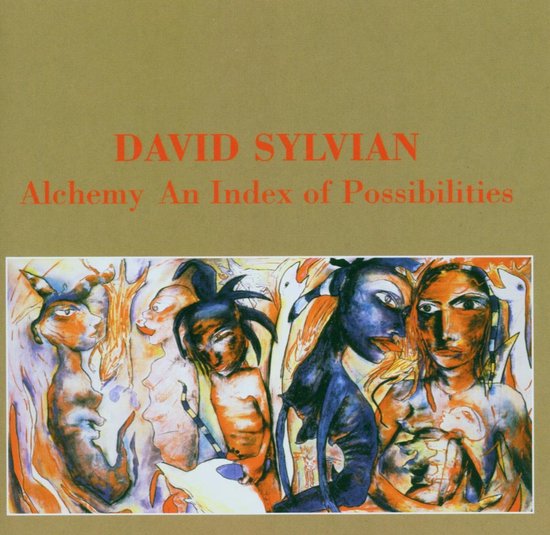 DAVID SYLVIAN Alchemy An Index of Possibilities albumhoes met surrealistische figuren in oranje, blauw en beige tinten.