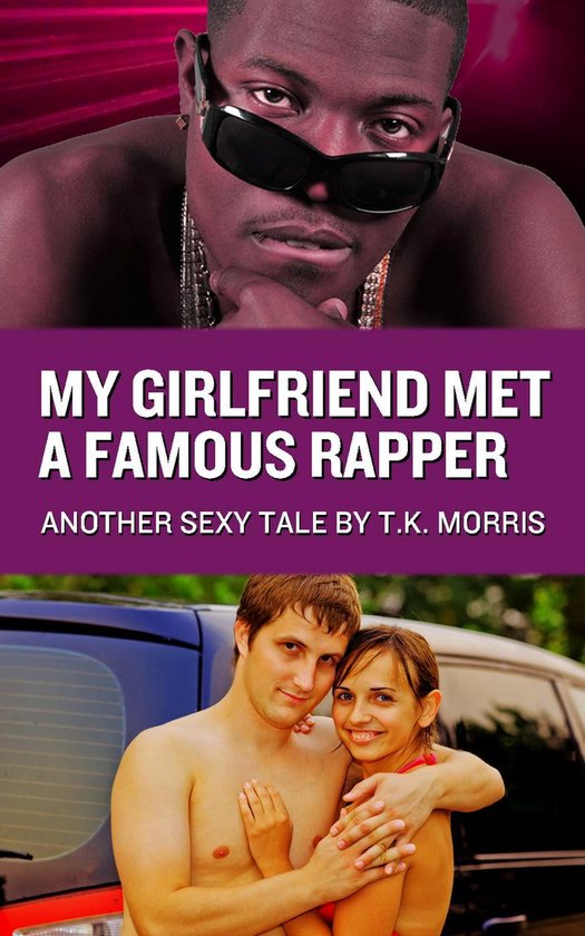My Girlfriend Met A Famous Rapper