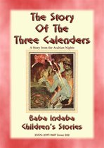 Baba Indaba Children's Stories 222 - THE THREE CALENDERS - A Children’s Story from 1001 Arabian Nights:
