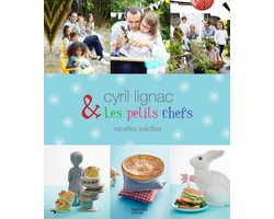 Cyril Lignac et les petits chefs - 30 recettes inédites