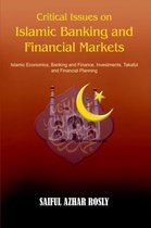 Critical Issues on Islamic Banking and Financial Markets