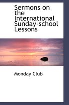 Sermons on the International Sunday-School Lessons