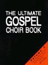The Ultimate Gospel Choir Book - Volume 5