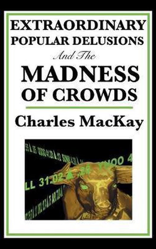 Extraordinary Popular Delusions and the Madness of Crowds - cover
