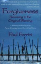 Ferrini, P: Forgiveness -- Returning to the Original Blessin