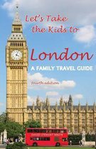 Let's Take The Kids To London