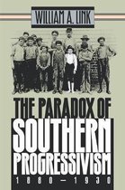 Paradox of Southern Progressivism, 1880-1930