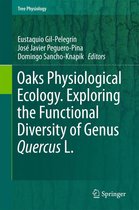 Tree Physiology 7 - Oaks Physiological Ecology. Exploring the Functional Diversity of Genus Quercus L.