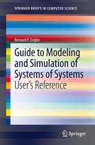 SpringerBriefs in Computer Science - Guide to Modeling and Simulation of Systems of Systems