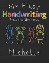 My first Handwriting Practice Workbook Michelle