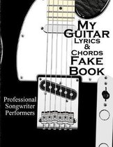 My Guitar Lyrics & Chords Fake Book Professional Songwriter Performers