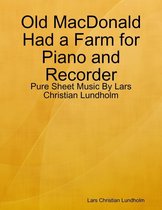 Old MacDonald Had a Farm for Piano and Recorder - Pure Sheet Music By Lars Christian Lundholm