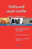 Wall-To-Wall Carpet Installer Red-Hot Career; 2522 Real Interview Questions