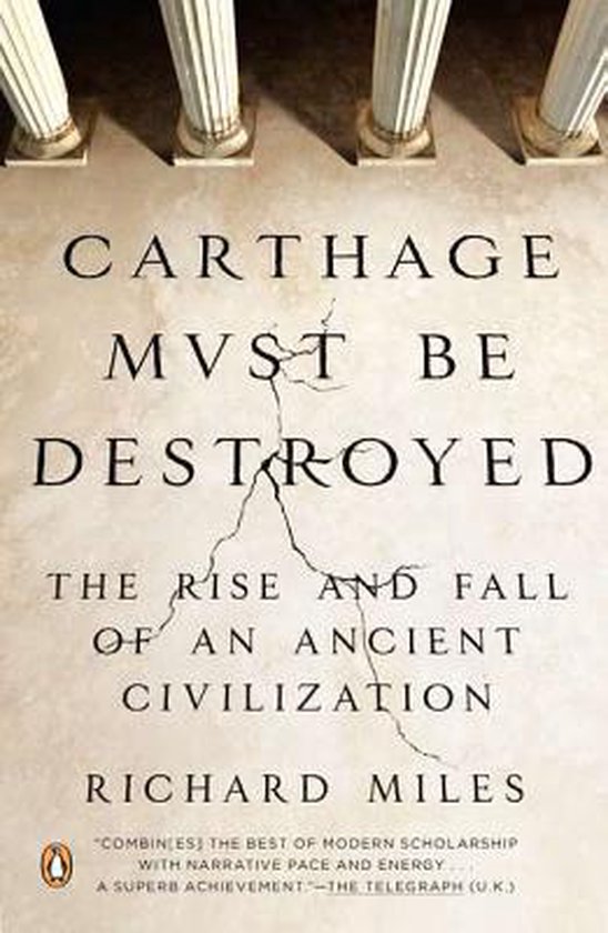 carthage must be destroyed by richard miles carthage must be destroyed by richard miles