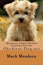Havanese Cuban Bichon Training Secrets