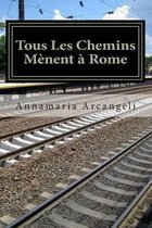 Tous Les Chemins Menent a Rome