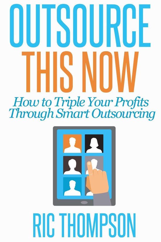 Outsource This Now: How to Triple Your Profits Through Smart ... - cover