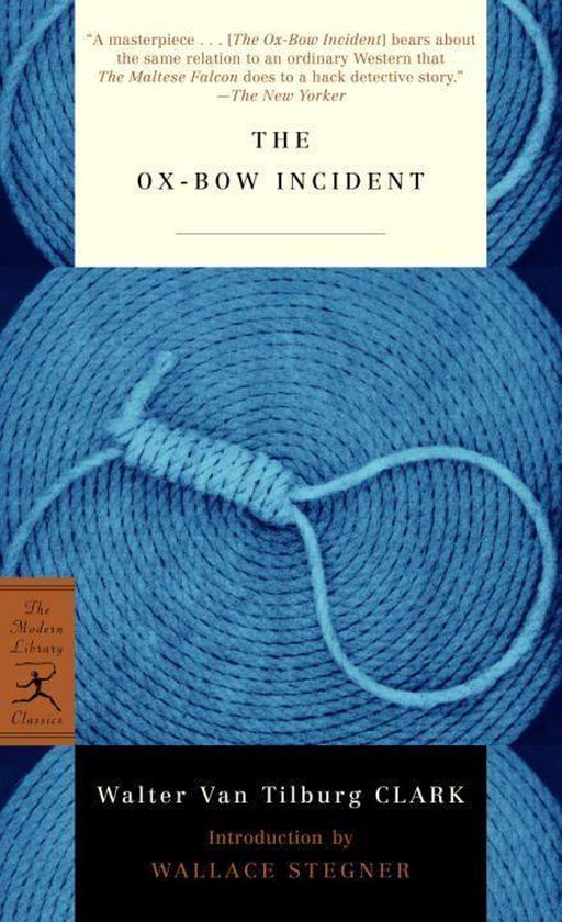 Modern Library Classics - The Ox-Bow Incident