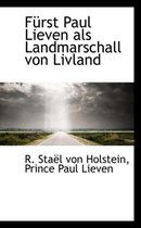 Furst Paul Lieven ALS Landmarschall Von Livland