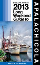 Long Weekend Guides - Delaplaine’s 2013 Long Weekend Guide to Apalachicola