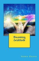 Becoming Gratitude