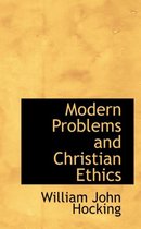 Modern Problems and Christian Ethics