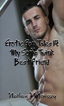 Erotic Gay Tales 17 - Erotic Gay Tales 14: My Son's Twink Best Friend