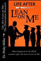 Life After Lean on Me - Dissertation Research