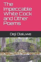 The Impeccable White Cock and Other Poems