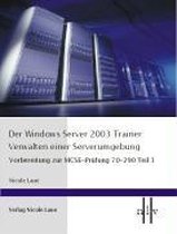 Der Windows Server 2003 Trainer 1. Verwalten einer Serverumgebung
