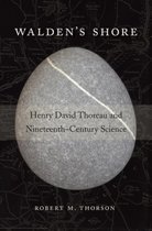 Walden's Shore - Henry David Thoreau and Nineteenth-Century Science