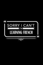 Sorry I Can't I'm Learning French