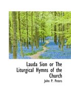 Lauda Sion or the Liturgical Hymns of the Church