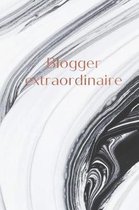 Blogger Extraordinaire